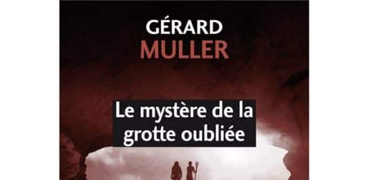 Le mystère de la grotte oubliée, le nouveau polar de Gérard Muller, se déroule en Ariège ©Éditions Les Presses Littéraires