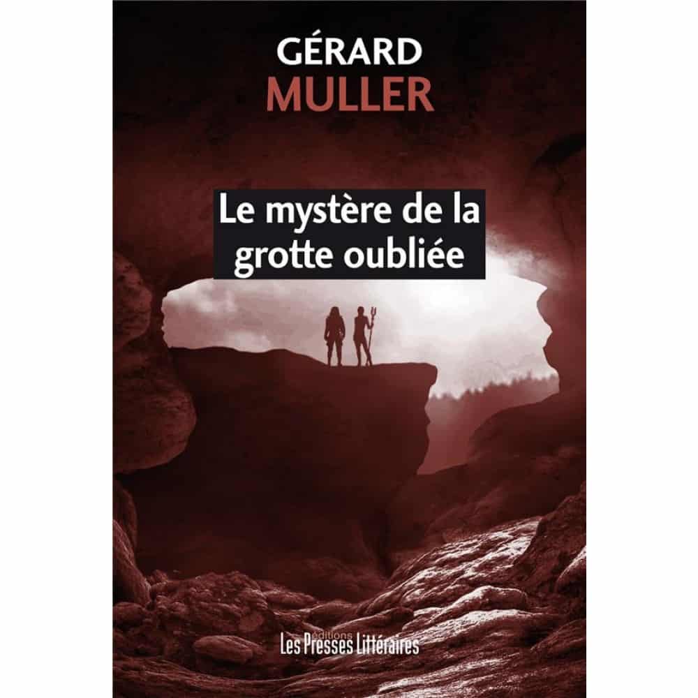 Le mystère de la grotte oubliée, le nouveau polar de Gérard Muller, se déroule en Ariège ©Éditions Les Presses Littéraires