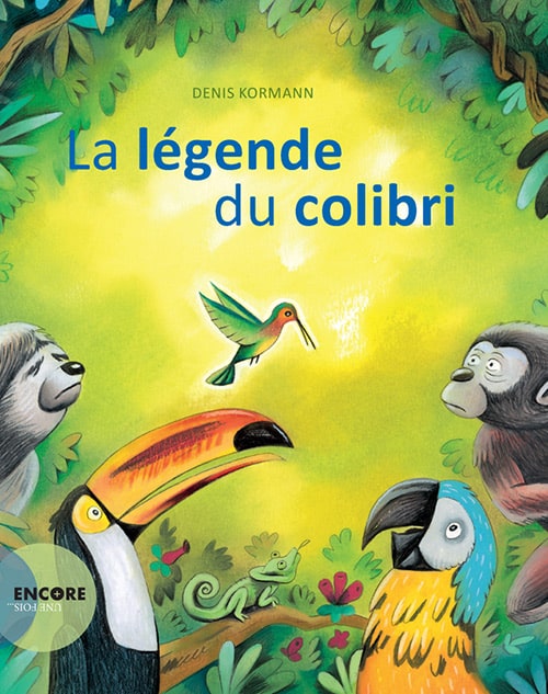 La légende du colibri de Denis Kormann, une belle manière d_aborder l_écologie avec les enfants ©Actes Sud