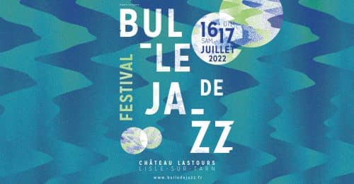 Edition 2022 du festival Bulle de jazz dans le Tarn
